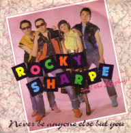 ROCKY SHARPE & THE REPLAYS - UK SG - NEVER BE ANYONE ELSE BUT YOU + 1 - Rock