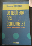 Le  Naufrage Des économistes : Quand Les Théories Conduisent à La Crise :  Baudouin Dubuisson : GRAND FORMAT - Sociologia