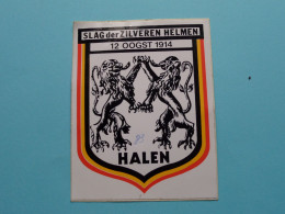 SLAG Der ZILVEREN HELMEN 12 Oogst 1914 - HALEN ( Zie / Voir SCAN Voor Detail ) > ( Sticker ) ! - Altri & Non Classificati