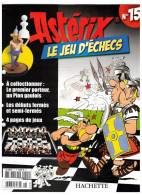 Revue Hachette Astérix Jeu D'échecs A Collectionner Le Premier Porteur Un Pion Gaulois N°15 Année 2006 - 22,1cm X 28,5cm - Autres & Non Classés