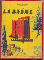 Livre De Géographie Département De La Drôme Par Lucien Sanson - Fin D'Etudes Primaires - 6-12 Anni