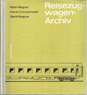 REISEZUGWAGEN ARCHIV - WAGNER - KROSCHWALD (EISENBAHNEN RAILWAY LOKOMOTIVEN) - Ferrovie