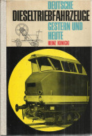 DEUTSCHE DIESELTRIEBFAHRZEUGE GESTERN UND HEUTE - H. KUNICKI (EISENBAHNEN RAILWAY LOKOMOTIVEN) - Eisenbahnverkehr
