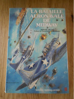 La Bataille Aéronavale De Midway - Bernard Millot - Docavia - Avión