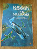 La Bataille Aéronavale Des Mariannes - Bernard Millot - Docavia - Flugzeuge