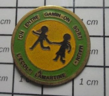 713A Pin's Pins / Beau Et Rare / ADMINISTRATIONS / ECOLE LAMARTINE AUBRY ON ENTRE GAMIN ON SORT MALIN - Amministrazioni