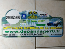 2007 Plaque De Rallye 32-ème RALLYE NATIONAL DE LA LURONNE COMMISSAIRE Sport Automobile FROTEY LES LURE (70 Haute-Saône) - Placas De Rally