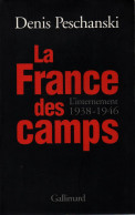 LA FRANCE DES CAMPS INTERNEMENT 1938 1946  PAR D. PESCHANSKI GUERRE ESPAGNE OCCUPATION - 1939-45