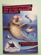 OTARIE / Animaux Marins - Carte Publicitaire Musée De La Mer / Aquarium Poisson - Seaquarium Grau Du Roi - Poissons Et Crustacés