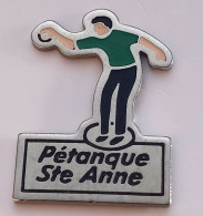 AA128 Pin's Club Pétanque STE SAINTE ANNE Morbihan Girondelle Ardennes Martinique Auderghem Belgique Achat Immédiat - Boule/Pétanque