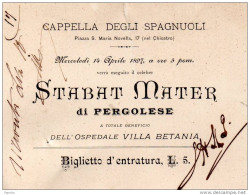 1897 BIGLIETTO D'INGRESSO CAPPELLA DEGLI SPAGNUOLI VERRA ESEGUITO IL CELEBRE  STABAT MATER DI PERGOLESI  FIRENZE - Tickets D'entrée