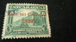 NİARAGUA- 1939   15  C.     DAMGALI   SÜRSAJLI - Nicaragua