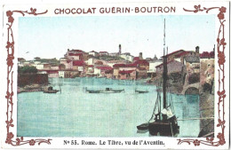 CHROMO - Chocolat GUERIN BOUTRON - N° 55 - ROME - Le Tibre, Vu De L'Aventin - Guerin Boutron