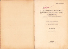 A Gyógyszerészi Gyakorlat és Gyógyszerüzemi Technika Kézikönyve Irta Vondrasek József I Kotet 1925 Budapest 230SP - Old Books