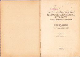 A Gyógyszerészi Gyakorlat és Gyógyszerüzemi Technika Kézikönyve Irta Vondrasek József I Kotet 1925 Budapest 230SP - Libri Vecchi E Da Collezione