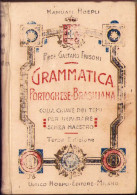 Grammatica Ed Esercizi Pratici Della Lingua Portoghese-Brasiliana, Gaetano Frisoni, 1910, Milano 219SP - Libros Antiguos Y De Colección