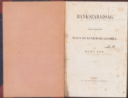 Bankszabadság. Különös Tekintettel A Magyar Bankmozgalomra Irta Horn Ede, 1870, Pest 121SP - Libri Vecchi E Da Collezione