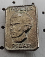 Ivo Lola Ribar National Hero World War II. Yugoslavia Pin - Celebrities