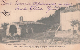 83 / LA GARDE FREINET / VIEILLE CHAPELLE SAINT ELOI / PRECURSEUR MAUREL 324 - La Garde Freinet