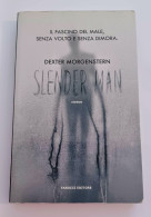 Dexter Morgenstern Slender Man Fanucci Editore 2018 - Thrillers