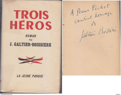 C1 Jean GALTIER BOISSIERE Trois Heros EPUISE 1947 Crapouillot DEDICACE Envoi  PORT INCLUS France - Autographed