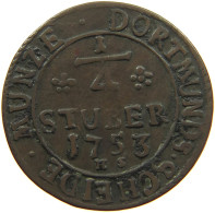 GERMAN STATES 1/4 STÜBER 1753 DORTMUND #t032 0987 - Petites Monnaies & Autres Subdivisions