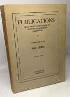 Publications De La Société Historique Et Archéologique Dans Le Limbourg Tome CVII - CVIII 1971 - 1972 "Vis Unita Major" - Arqueología