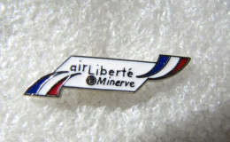 PIN'S   AIR LIBERTÉ  MINERVE      Email Grand Feu AVION - Avions