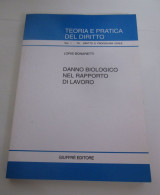 Danno Biologico Nel Rapporto Di Lavoro Loris Bonaretti Giuffrè 1996 - Rechten En Economie