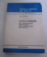 Luci E Ombre Nell'assicurazione Obbligatoria Della Circolazione Motorizzata 1983 Giuffrè Aldo Durante - Law & Economics