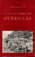 PETITE GUERRE DES GUERILLAS PAR COLONEL R. GUILLAUME TROUPES DE CHOC COMMANDOS D AFRIQUE MAQUIS INDOCHINE GCMA - Francese