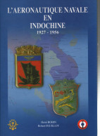 AERONAUTIQUE NAVALE EN INDOCHINE 1927 1956 AVIATION MARINE NATIONALE - Französisch