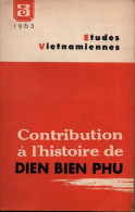 CONTRIBUTION A L HISTOIRE DE DIEN BIEN PHU GUERRE INDOCHINE  ETUDES VIETNAMIENNES 1965 - French