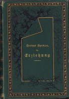 Herbert Spencer, Die Erziehung In Geistiger, Sittlicher Und Leiblicher Hinsicht ... 1889 Jena C2169 - Libri Vecchi E Da Collezione