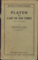 Platon Et L’art De Son Temps (arts Plastiques) De Pierre Maxime Schuhl, 1933 C2158 - Livres Anciens