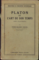 Platon Et L’art De Son Temps (arts Plastiques) De Pierre Maxime Schuhl, 1933 C2158 - Libros Antiguos Y De Colección