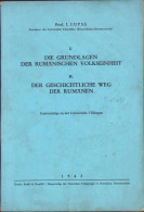 Die Grundlagen Der Rumänischen Volkseinheit. Der Geschichtliche Weg Der Rumänen Von Ioan Lupaș, 1942 C2152 - Libros Antiguos Y De Colección