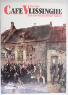 Café Vlissinghe - Een Eeuwenoude Brugse Herberg 1515-1985 Door Eduard Trigs Brugge Kwartier Sint-Anna Wijk Heemkunde - Storia