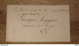 Carte De Visite Avec Mot De Georges LEYGUES, Député Du Lot Et Garonne ............. E2-62 - Cartes De Visite