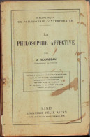 La Philosophie Affective Par J Bourdeau, 1912 C1698 - Alte Bücher