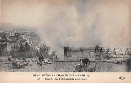 Révolution En Champagne 1911 - AY - Incendie Des Etablissements Geldermann - Très Bon état - Ay En Champagne