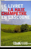 Le Livret De La Haie Champetre En Gascogne. - Collectif - 2006 - Aquitaine