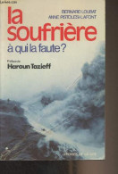 La Soufrière à Qui La Faute ? - Loubat Bernard/Pistolesi-Lafont Anne - 1977 - Outre-Mer