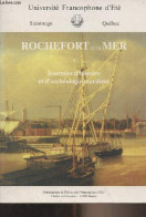 Rochefort Et La Mer - 7 - Journées D'histoire Et D'archéologie Maritime - "Université Francophone D'été" - Collectif - 1 - Poitou-Charentes