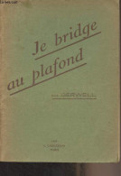 Je Bridge Au Plafond - Gerwell - 1929 - Gesellschaftsspiele