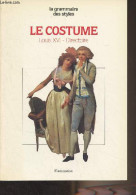 Le Costume - Epoques Louis XVI Et Directoire - "La Grammaire Des Styles" - Ruppert Jacques - 1990 - Fashion