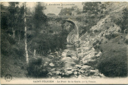 - 07 -  ARDECHE  - SAINT-FELICIEN-  Le Pont De La Gerle - Saint Agrève