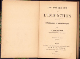 Du Fondement De L’induction Suivi De Psychologie Et Metaphysique Par J. Lachelier, 1896, Paris C1583 - Oude Boeken