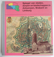 Antwerpen Brabant & Limburg - Spiegel Van Steden Dorpen En Landschappen Door Fr Vandenbergh 1984 Kempen Leuven Hageland - History