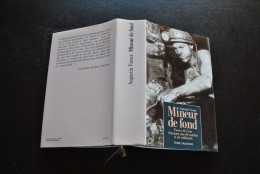 Augustin VISEUX Mineur De Fond Fosses De Lens Soixante Ans De Combat & De Solidarité Terre Humaine 1992 Mine Charbonnage - Picardie - Nord-Pas-de-Calais